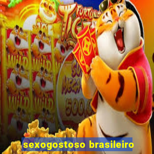 sexogostoso brasileiro